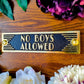 Art Deco 'No Boy's Allowed' Door Sign - The Metal Foundry