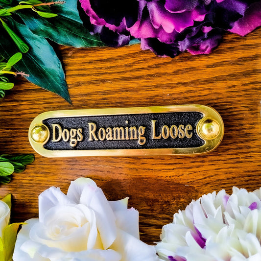 'Dogs Roaming Loose' Sign - The Metal Foundry